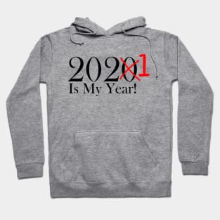 Funny 2020 Is My Year With X and 1 For 2021 Hoodie